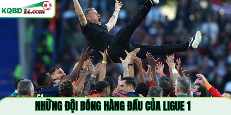 Những đội bóng nổi tiếng hàng đầu của Ligue 1