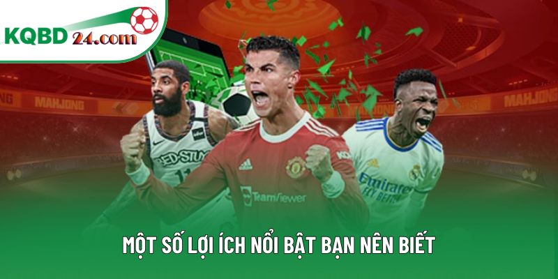 Một số lợi ích nổi bật bạn nên biết